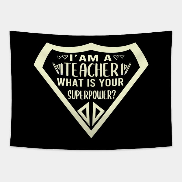 I’m a teacher what’s your superpower funny teachers gift , school gift Tapestry by ARBEEN Art