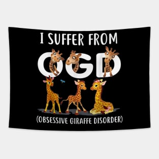 I Suffer From OGD (Obsessive Giraffe Disorder) Cute Giraffe T-Shirt Tapestry