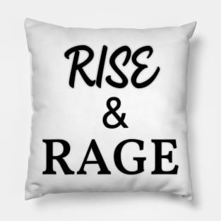 Rise and Rage Pillow