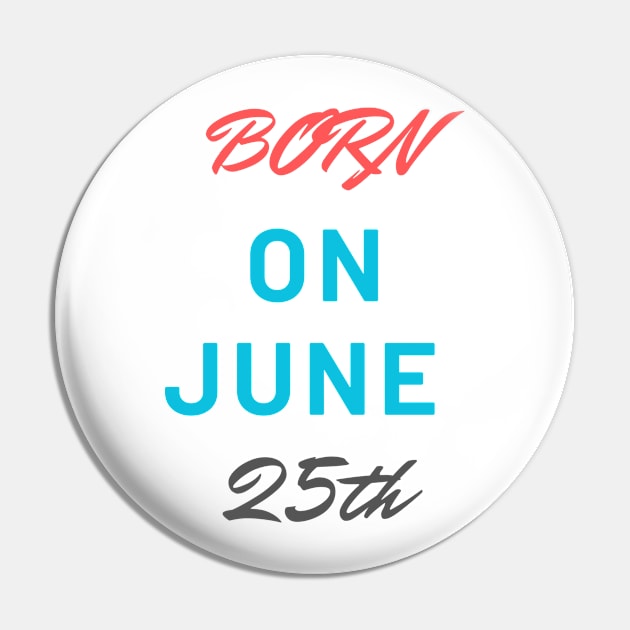 Born on june 25th Pin by CRML