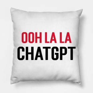 ooh la la ChatGPT Pillow