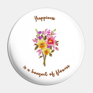 Happiness is a bouquet of flowers Pin