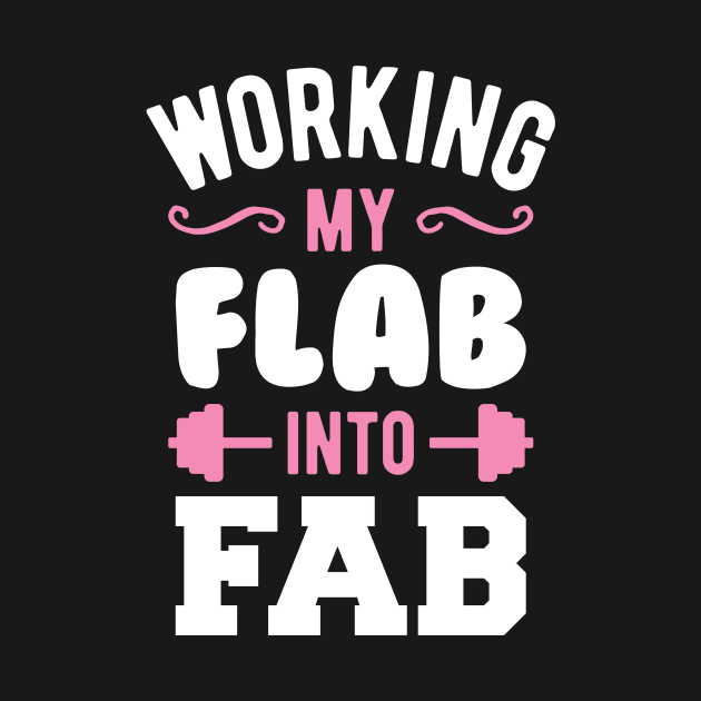 Working My Flab Into Fab by brogressproject