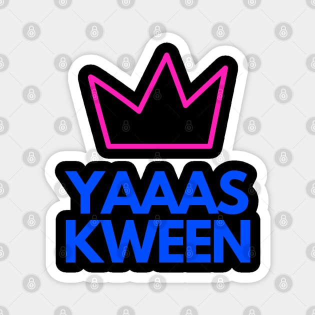 YAAAS KWEENN Magnet by LASTARR