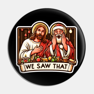 WE SAW THAT meme JESUS Santa Claus Xmas Party Pin