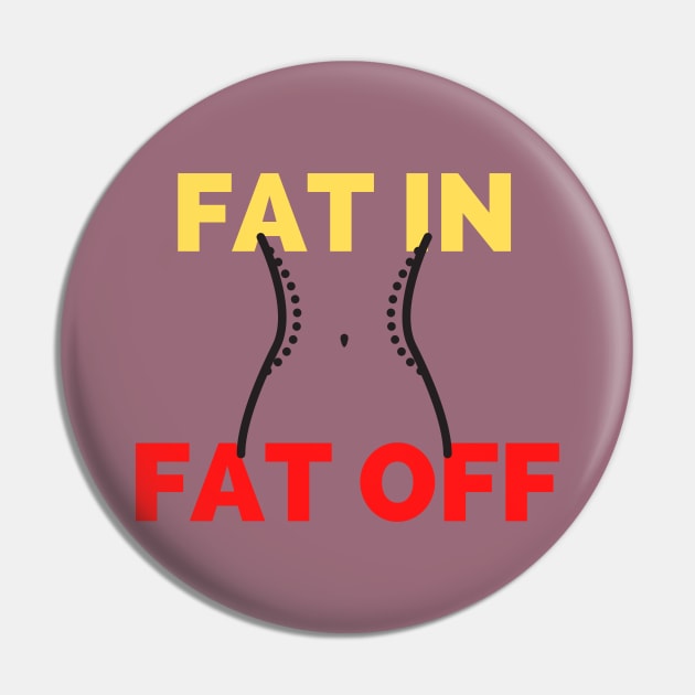 Fat In Fat Off Pin by ParringtonArt