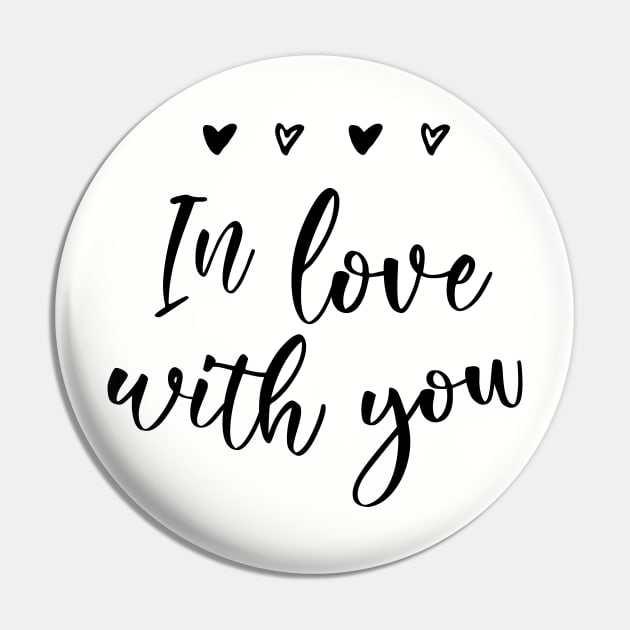 In Love with you Pin by Inspire Creativity