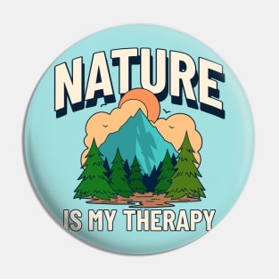 nature is my therapy Pin