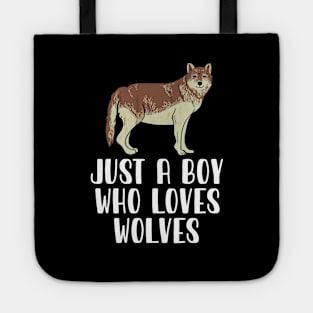 Just A Boy Who Loves Wolves Tote