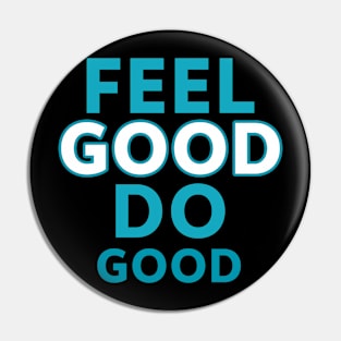 Feel Good Do Good Pin