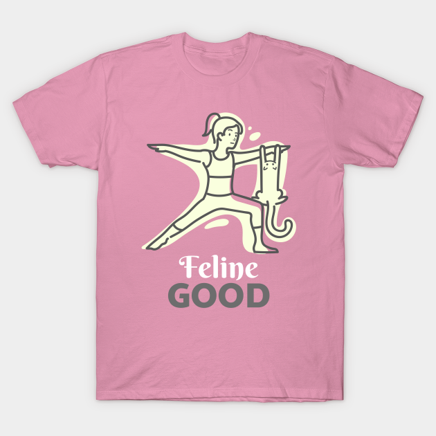 Feeling good feline yoga cat - Feeling Good - T-Shirt