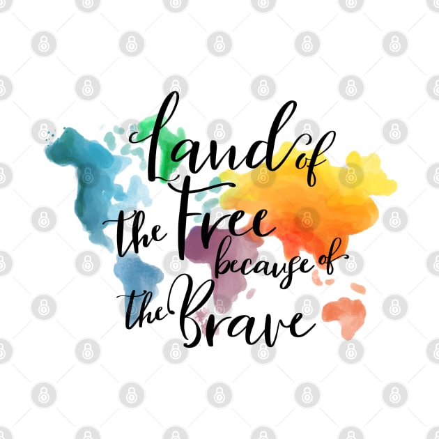 Land of the free because of the brave, earth map, watercolor earth, lettering phrase, continents of the world by PrimeStore