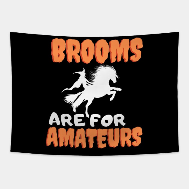 Brooms Are For Amateurs Tapestry by Ahmeddens