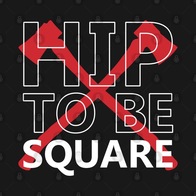 Hip To Be Square by Sergeinker