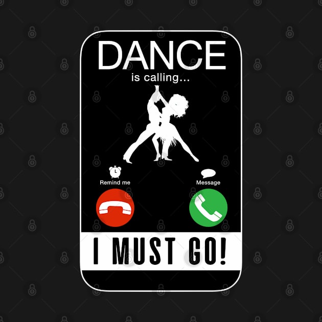 Dance Is Calling And I Must Go by zap