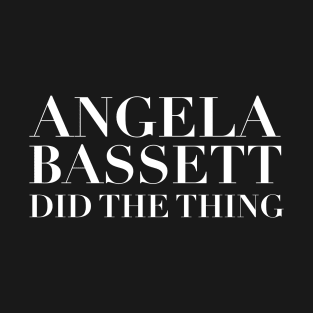 Angela Bassett Did The Thing - Ariana DeBose BAFTA rap T-Shirt