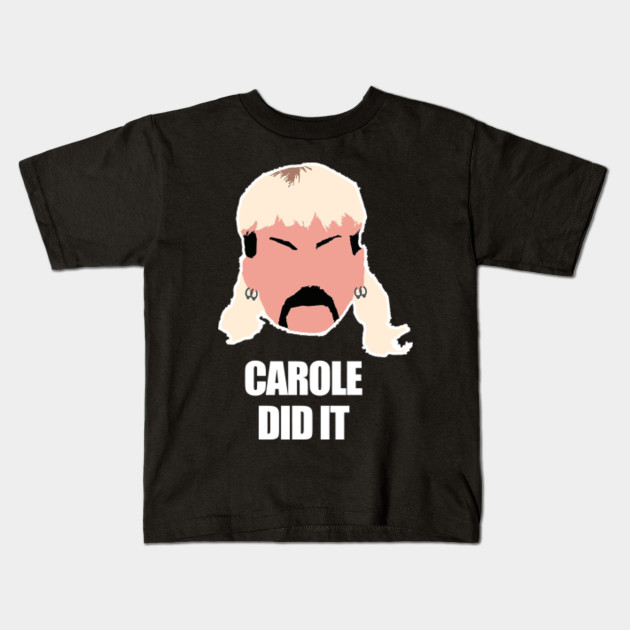 Carole Did It Joe Exotic Cartoon - Joe Exotic - Kids T ...