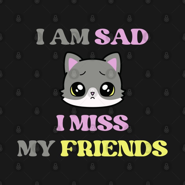 I am sad I miss my friends by REAGGNER