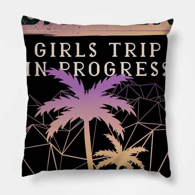 Danger! Girls trip in progress Pillow by ShirtsBarn