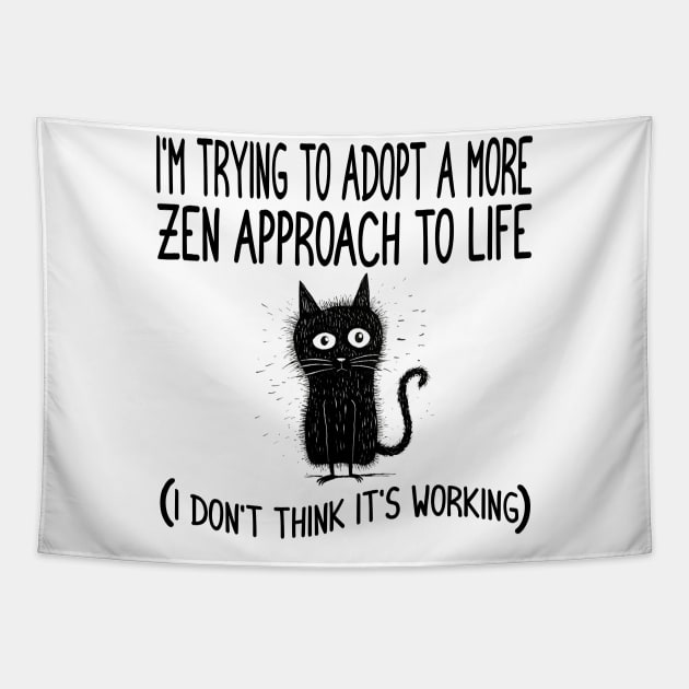 Funny Zen Life Saying and Cat Design Tapestry by Luxinda