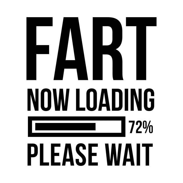 Fart Now Loading Please Design Artwork IPhone Case Mug Pillow Clever Funny Sarcastic by Banana