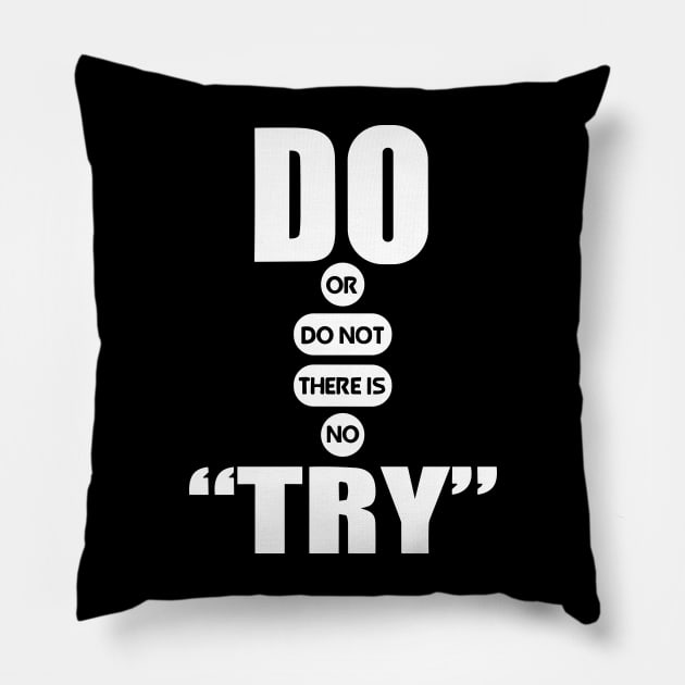 Do or do not there is no try quote Pillow by styleandlife