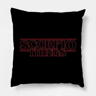 Some stranger things only happens with Scorpio Pillow