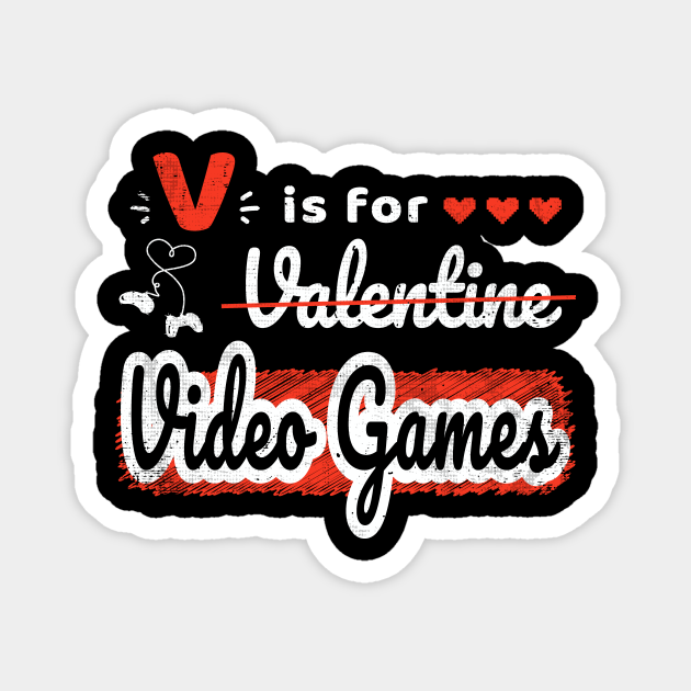 V is for video games - Gamer Valentine's Day - Video Games Valentines Day - Magnet | TeePublic V is for video games - Gamer Valentine's Day - Video Games Valentines Day - Magnet | TeePublic
