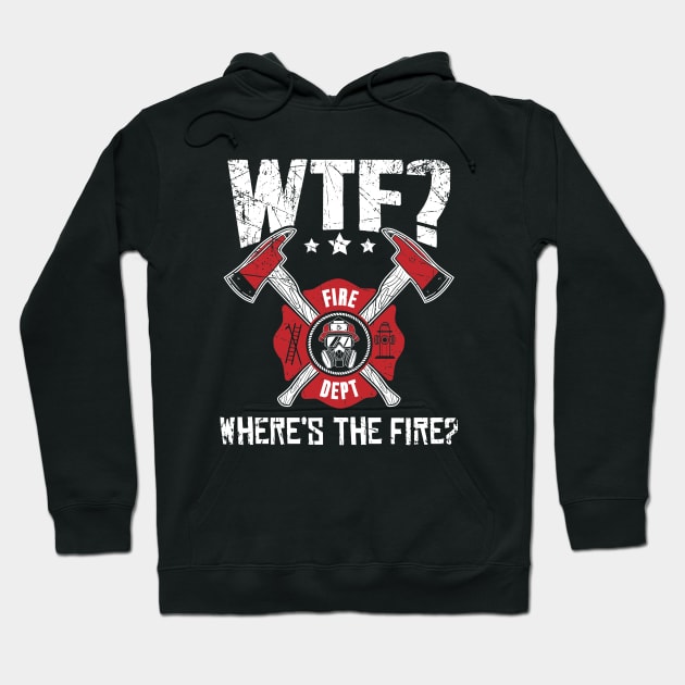 Discover WTF Where's the fire ? - Firefighter - Hoodie