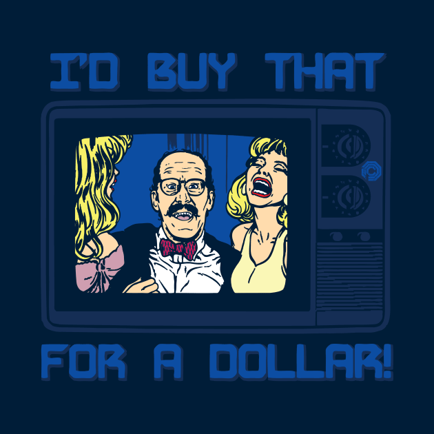 I'd Buy That For A Dollar! by Daletheskater
