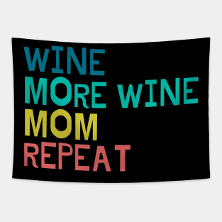 Wine, more wine, mom, repeat Tapestry