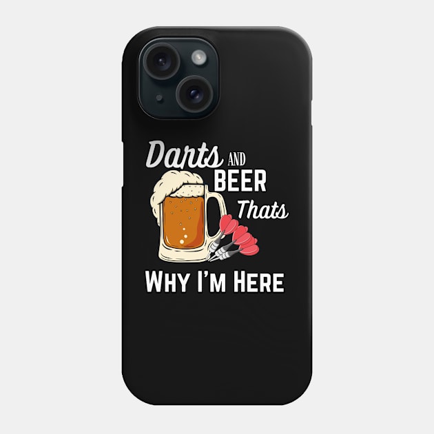 Darts & Beer That's Why I'm Here Phone Case by Syntax Wear