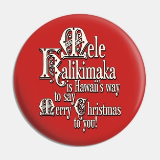 Mele Kalikimaka is Hawaii's Way To Say Merry Christmas Pin