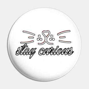 Stay curious Pin