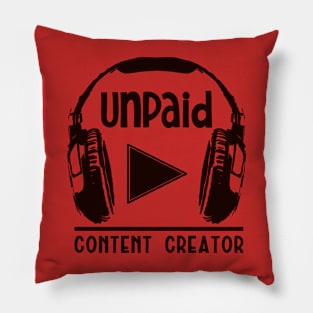 Unpaid Content Creator Pillow