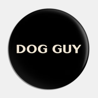 Dog Guy That Guy Funny Pin