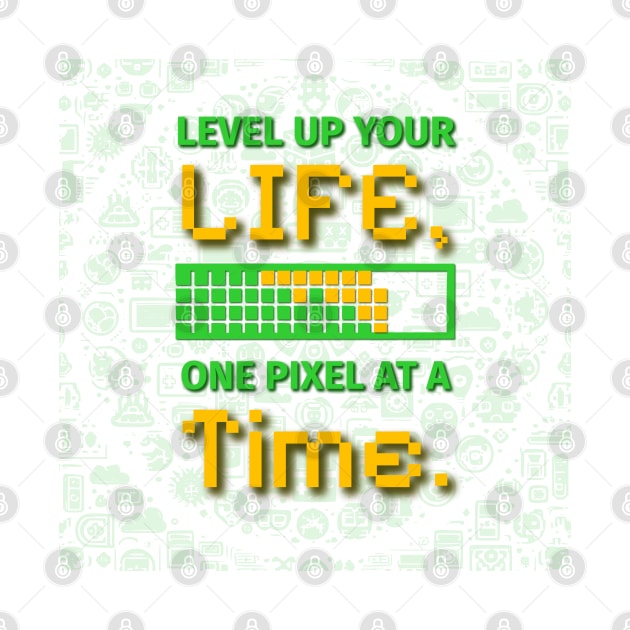 Level Up Your Life One Pixel At A Time by AfricanAetherZa