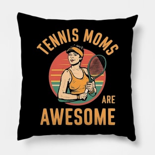 TENNIS MOMS ARE AWESOME Pillow