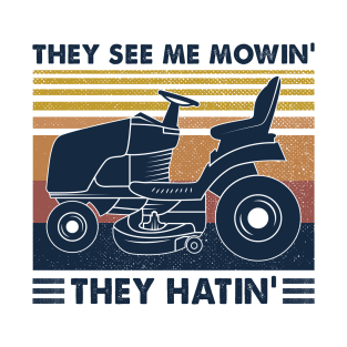 Lawn Mower They See Me Mowin’ They Hatin’ Vintage Shirt T-Shirt