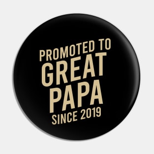 Prometed to great papa since 2019 Pin