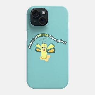 Shouldn't all BUTTER flies be yellow? Phone Case