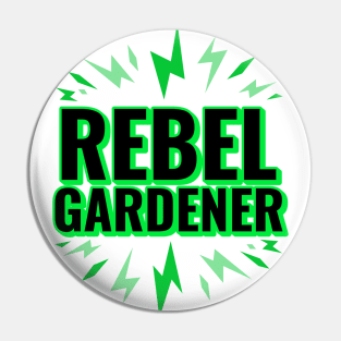 Rebel Gardener Pin