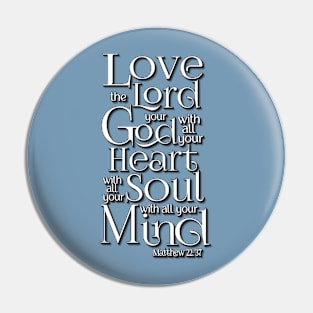 Love the Lord with Heart Soul Mind Pin