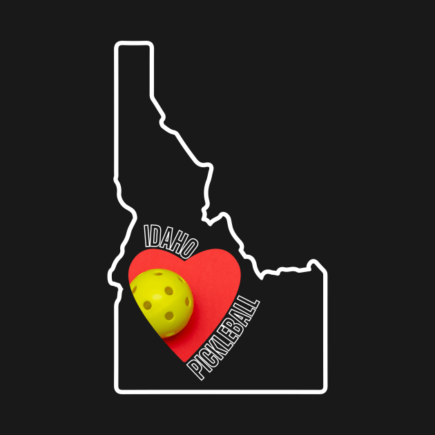 Idaho Loves Pickleball by DadOfMo Designs