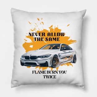 Never allow the same flame burn you twice Pillow