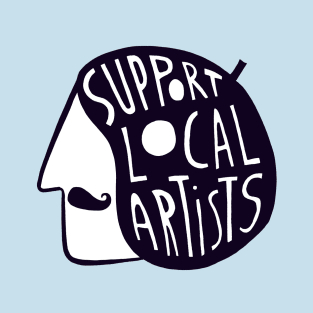 Support Local Artists T-Shirt