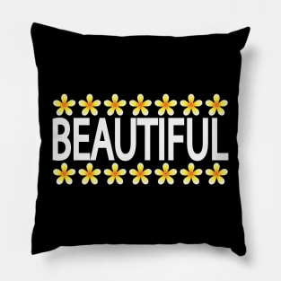 Beautiful being beautiful artistic typography Pillow