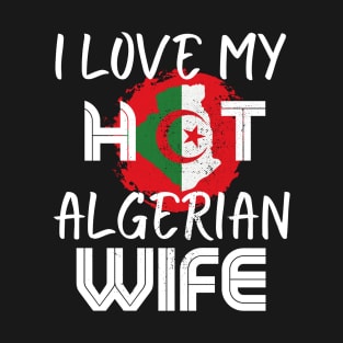 Funny I Love My Hot Algerian Wife Husband T-Shirt