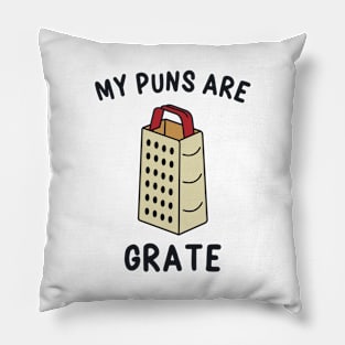 My Puns are Grate Pillow