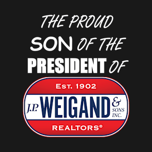 Son of The President of Weigand T-Shirt